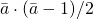 \bar{a} \cdot (\bar{a} - 1)/2