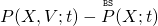 P(X,V;t) - \overset{\mathtt{\scriptscriptstyle BS}}{P}(X;t)