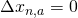 \Delta x_{n,a} = 0