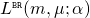 L^{\scriptscriptstyle \mathtt{BR}}(m,\mu;\alpha)