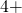 4+