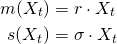 Rendered by QuickLaTeX.com \begin{align*} m(X_t) &= r \cdot X_t \\ s(X_t) &= \sigma \cdot X_t \end{align*}