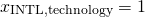 \begin{align*} x_{\mathrm{INTL},\mathrm{technology}} = 1 \end{align*}
