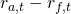 r_{a,t} - r_{f,t}