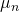 \mu_n