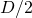 D/2