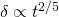 \delta \propto t^{2/5}
