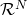 \mathcal{R}^N