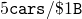 5 \mathtt{cars}/\$1\mathtt{B}
